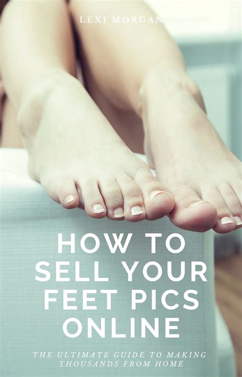 can selling feet pics make money|16 Best Sites & Apps To Sell Feet Pics & Make Money。